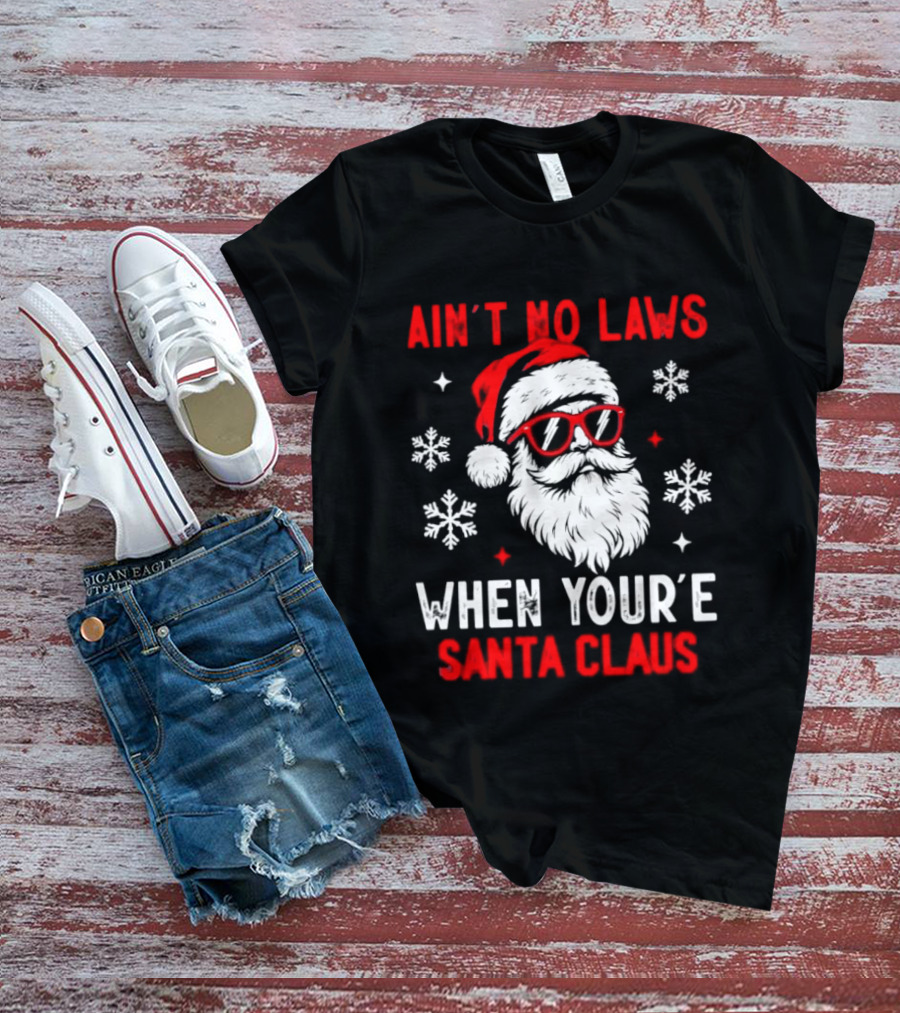 Ain't No Laws When You're Santa Claus Christmas Humor Santa Hat Sunglasses Snowflakes T-Shirt