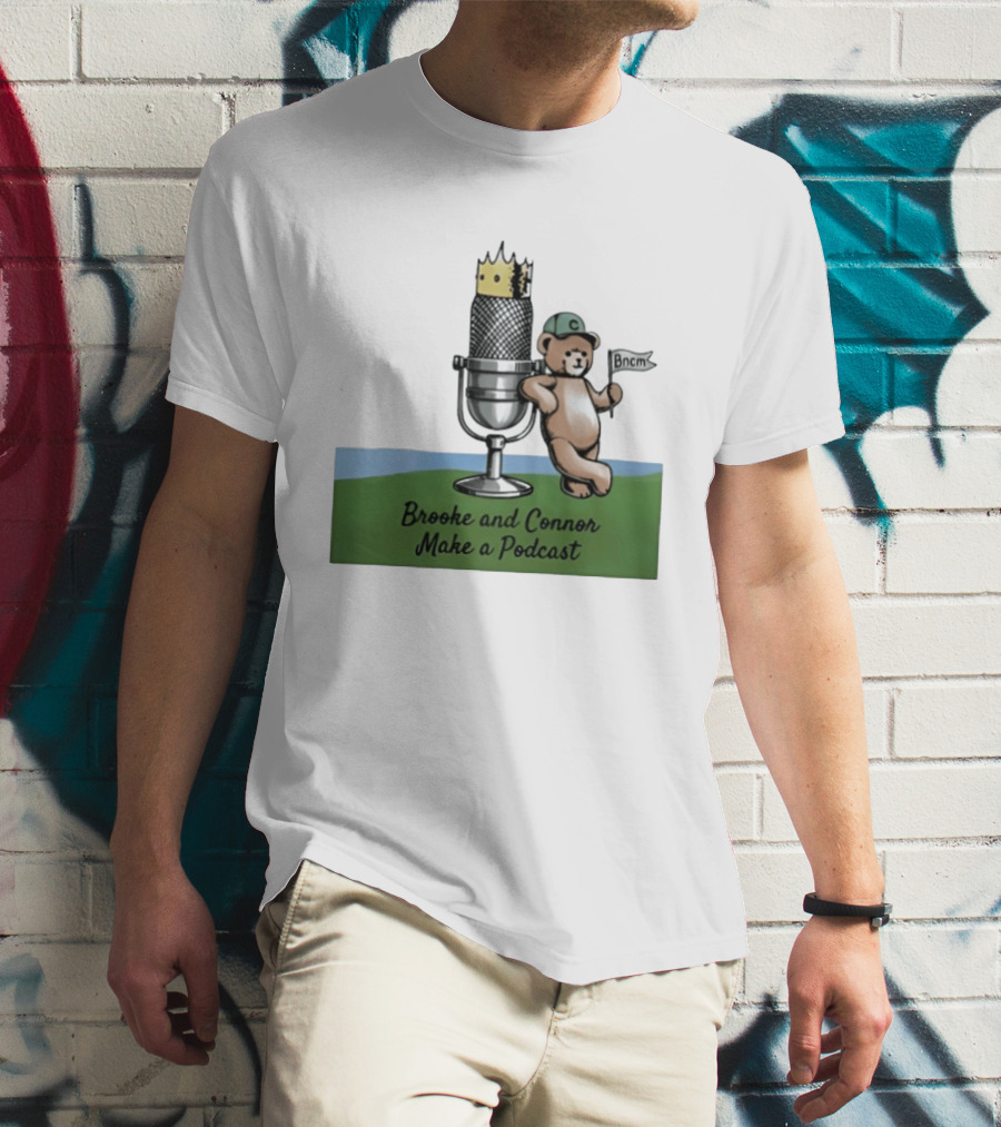 Brooke And Connor Make A Podcast Microphone Crown Teddy Bear Bncm T-Shirt