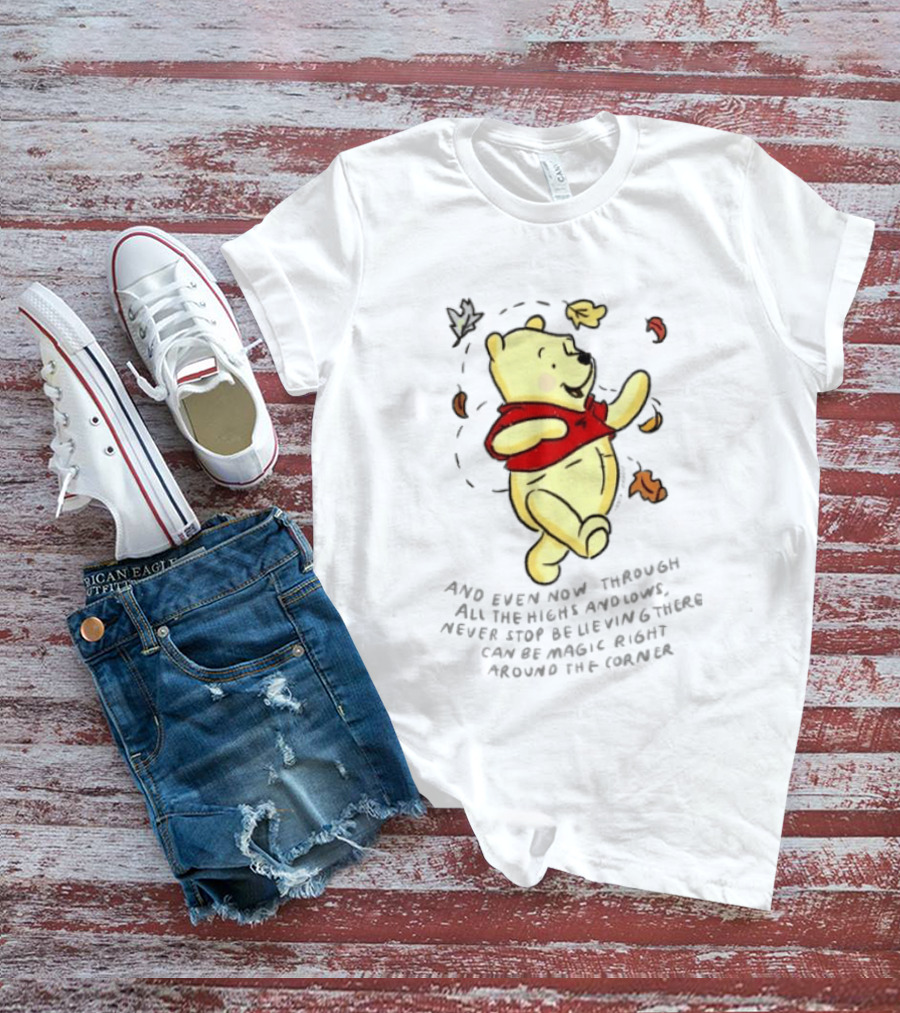 Winnie The Pooh Never Stop Believing Magic Right Around The Corner T-Shirt