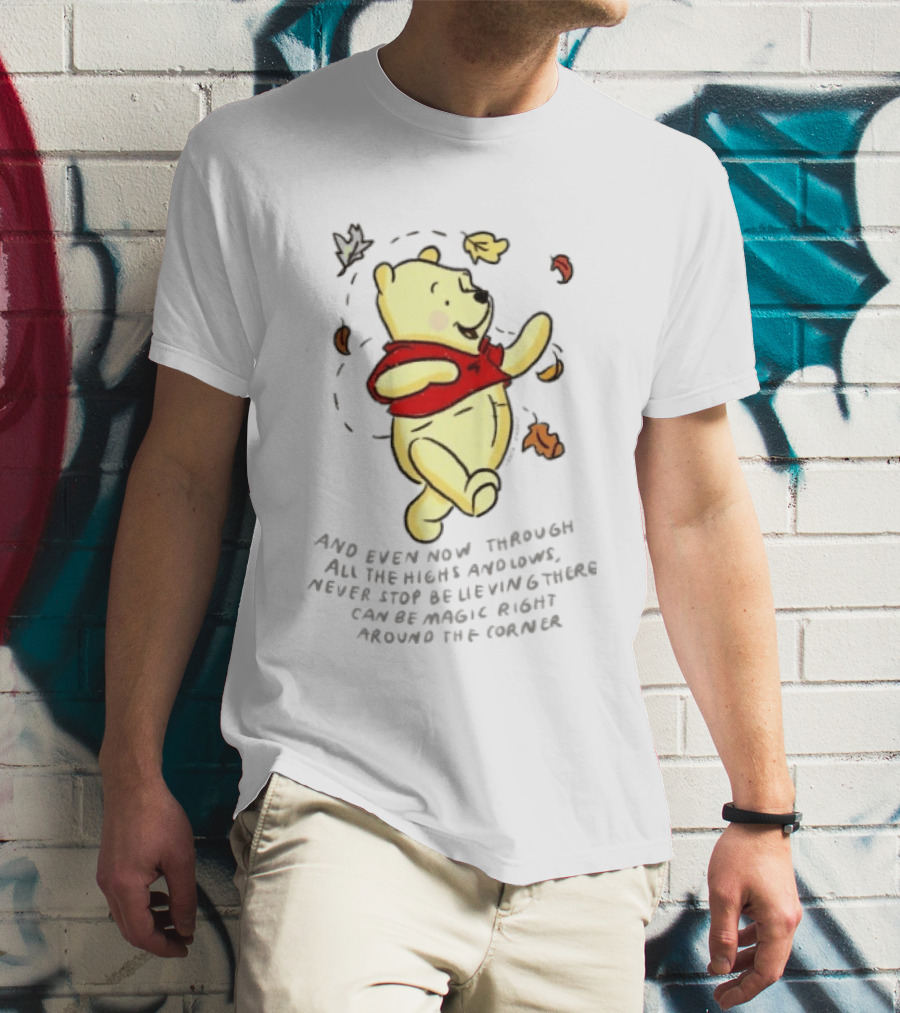 Winnie The Pooh Never Stop Believing Magic Right Around The Corner T-Shirt