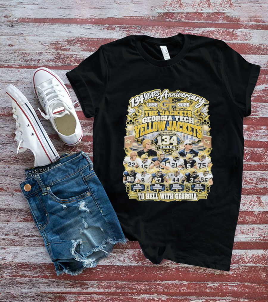 Georgia Tech Yellow Jackets 134 Years Anniversary 1892 2026 To Hell With Georgia Football Champions T-Shirt