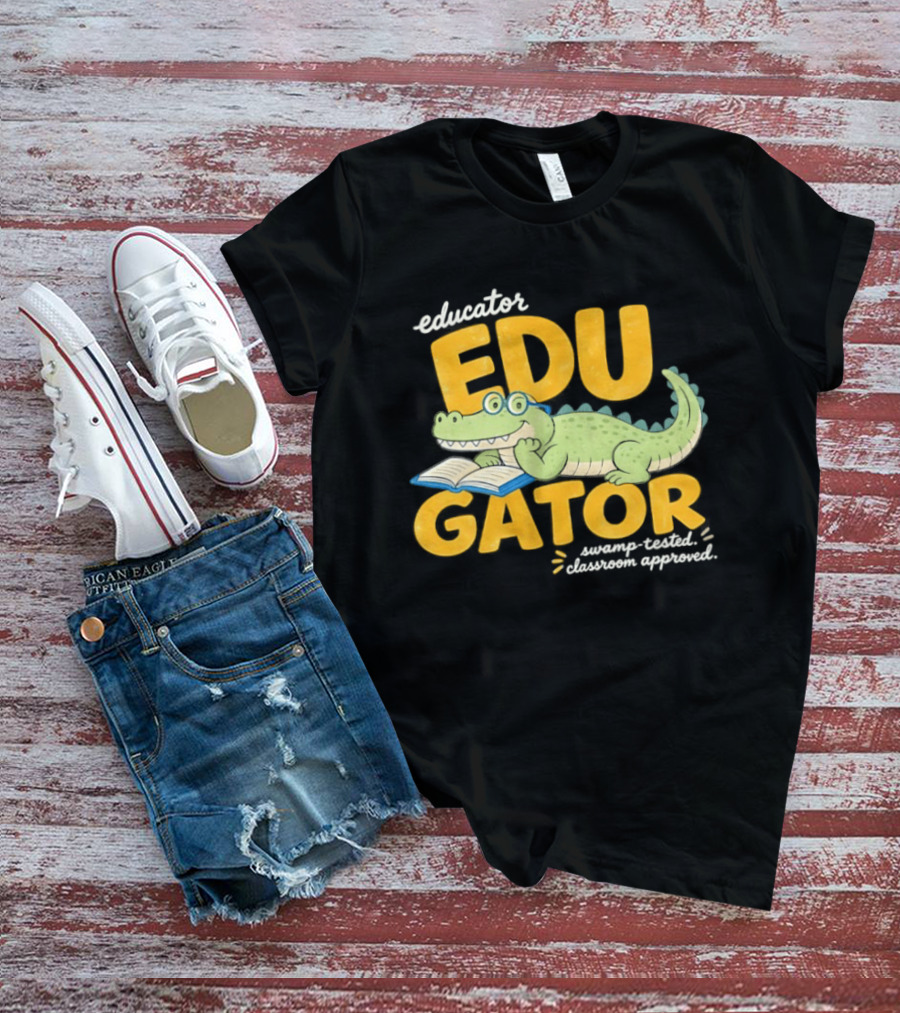 Educator Edugator Swamp Tested Classroom Approved Book Reading Alligator T-Shirt