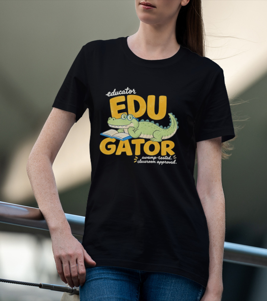 Educator Edugator Swamp Tested Classroom Approved Book Reading Alligator T-Shirt