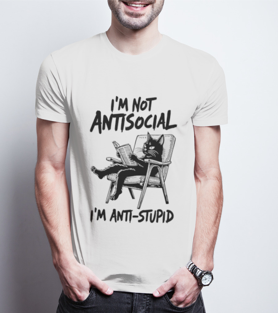 I'm Not Antisocial I'm Anti Stupid Cat Chair T-Shirt