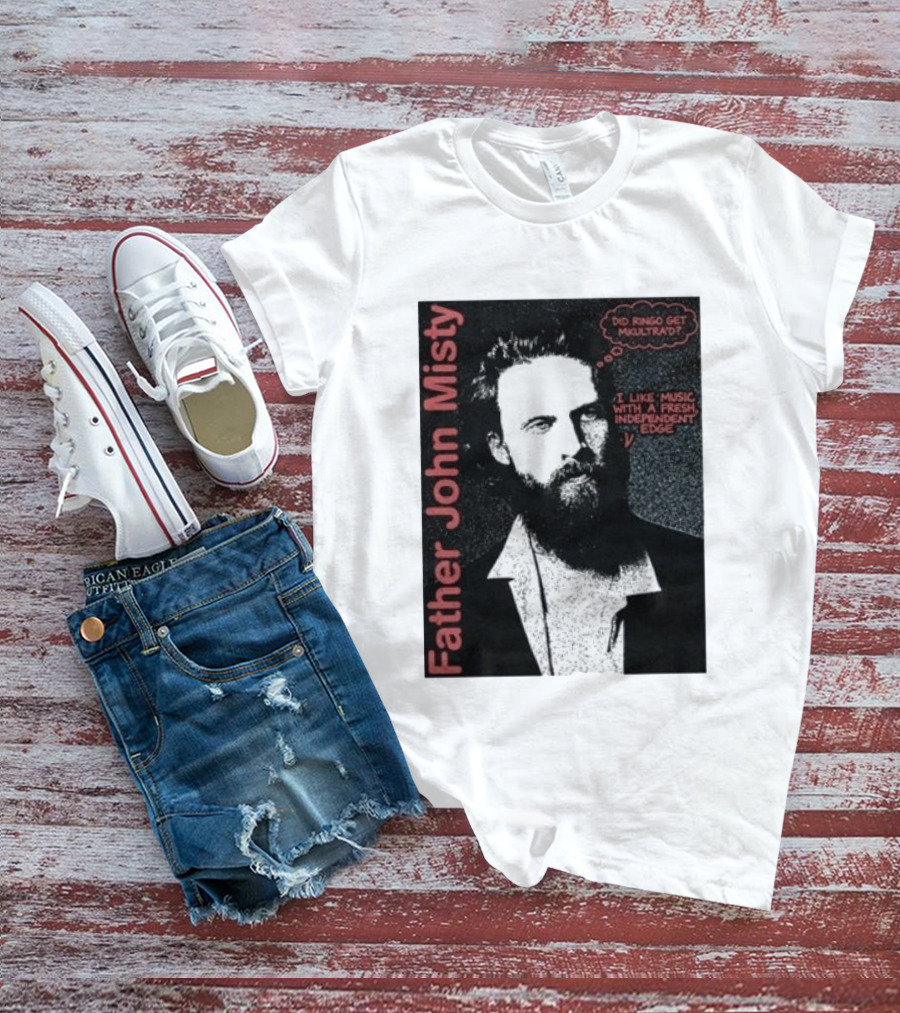 Father John Misty Did Ringo Get Multitrack Fresh Independent Edge T-Shirt