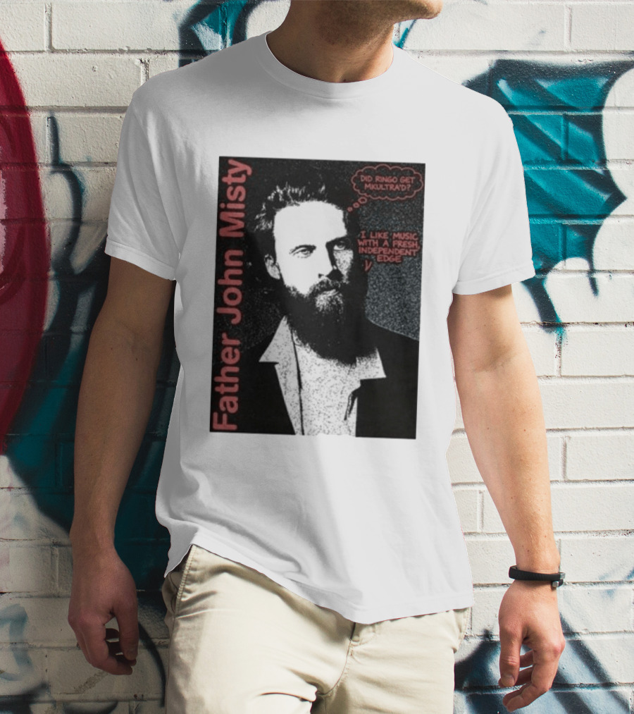 Father John Misty Did Ringo Get Multitrack Fresh Independent Edge T-Shirt