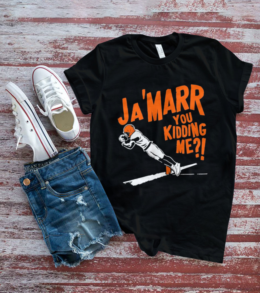 Ja'Marr You Kidding Me Cincinnati Bengals Catch T-Shirt