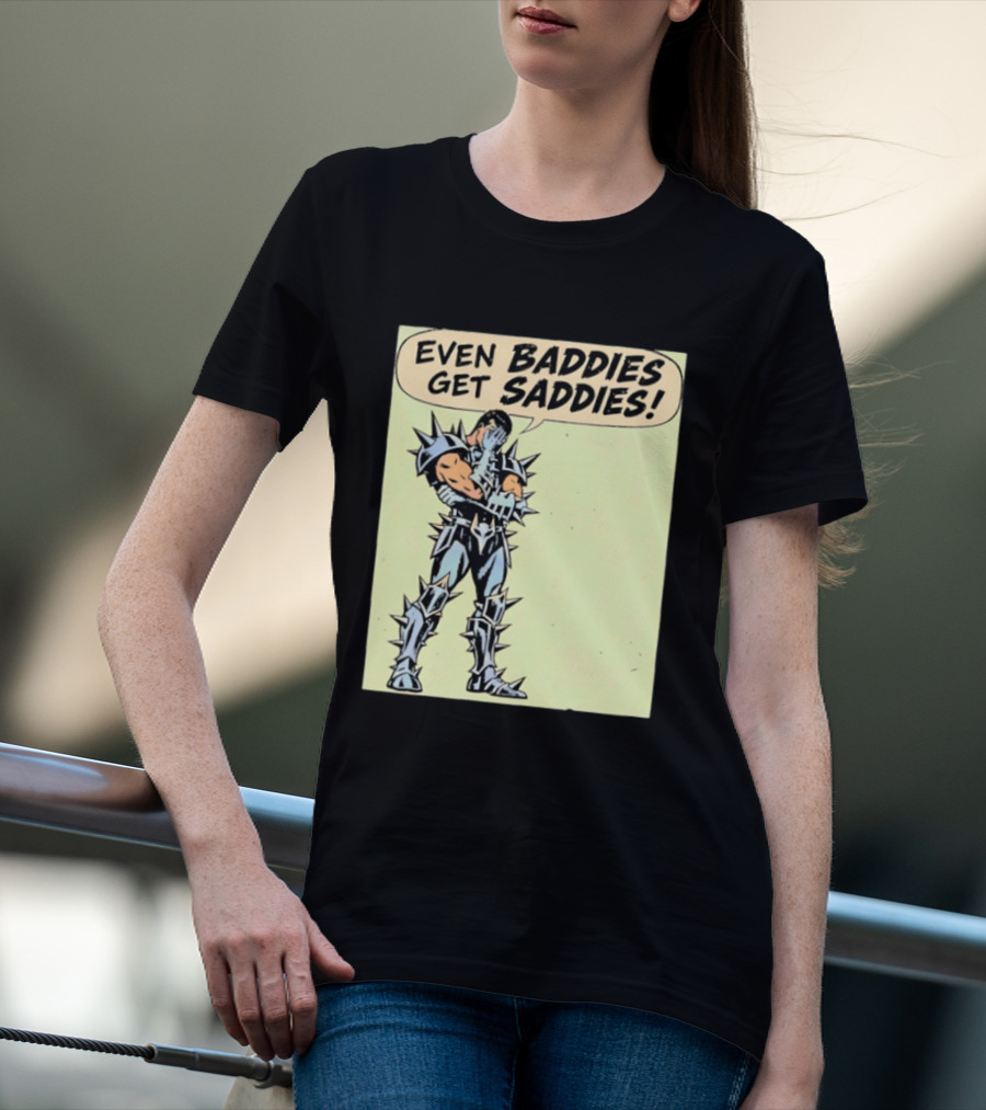 Even Baddies Get Saddies Comic Spiky Armor Rugged T-Shirt