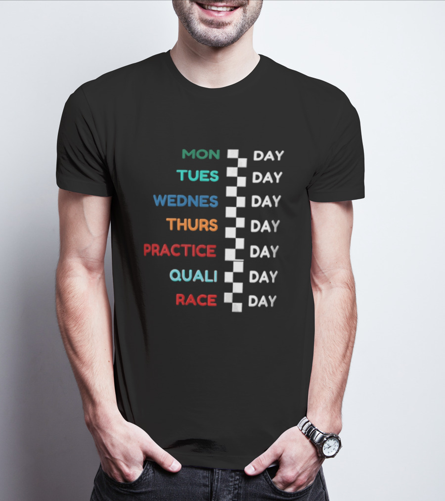 F1 Race Week Schedule Monday To Race Day Practice Quali T-Shirt