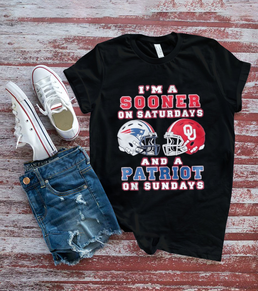 I'm A Sooner On Saturdays And A Patriot On Sundays OU Football And Patriots NFL Helmets T-Shirt