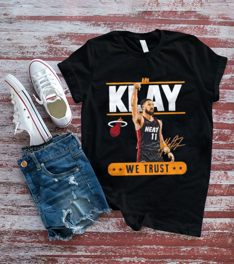 In Klay Miami Heat 11 We Trust T-Shirt