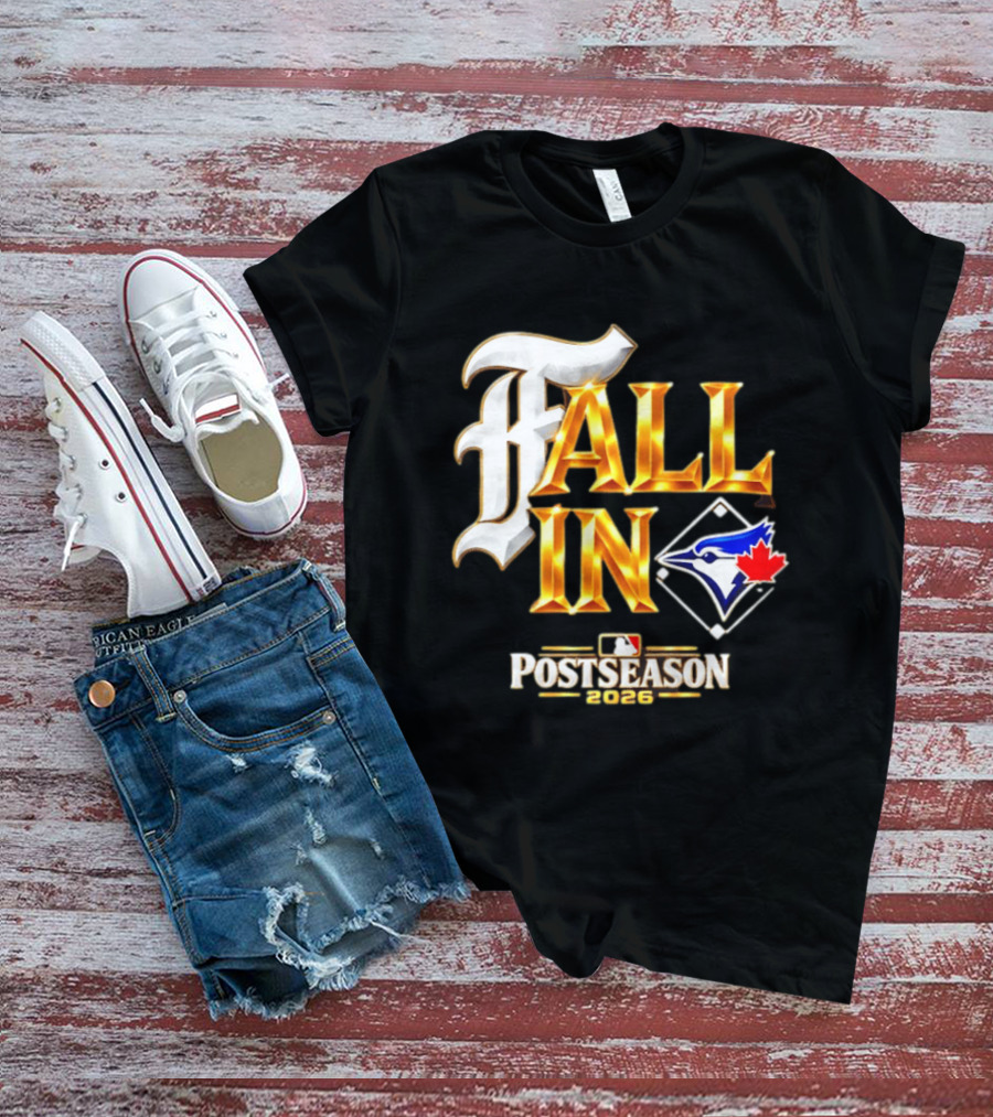 Fall In Toronto Blue Jays 2026 MLB Postseason T-Shirt