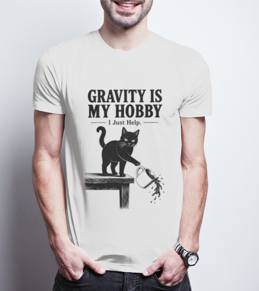 Gravity Is My Hobby Black Cat I Just Help T-Shirt