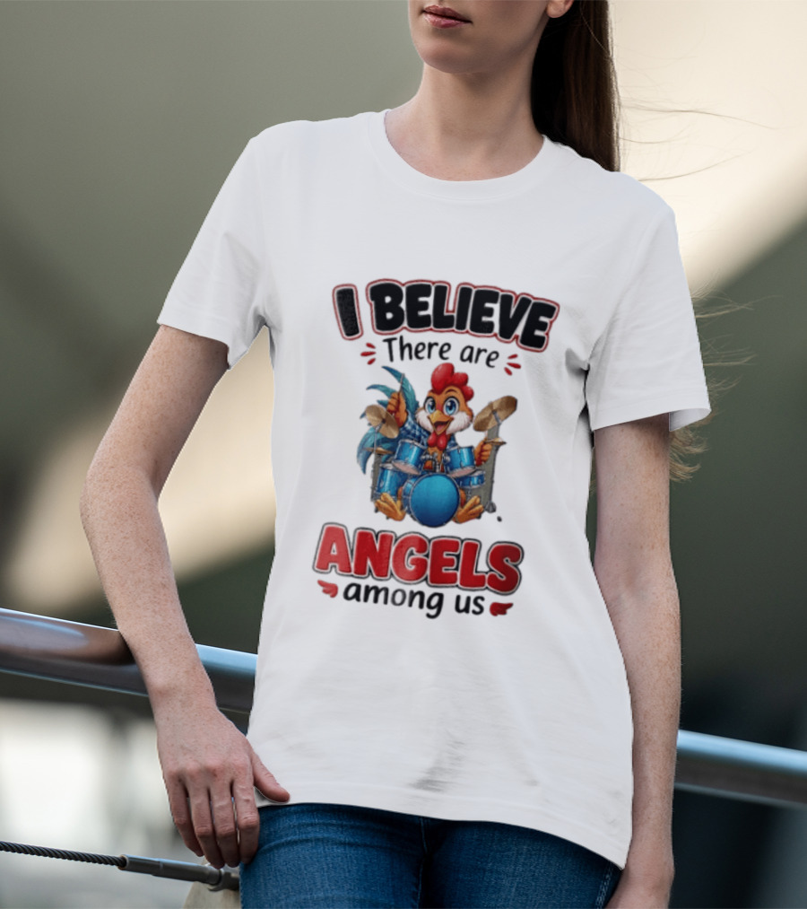 I Believe There Are Angels Among Us Rooster Playing Blue Drum Kit T-Shirt