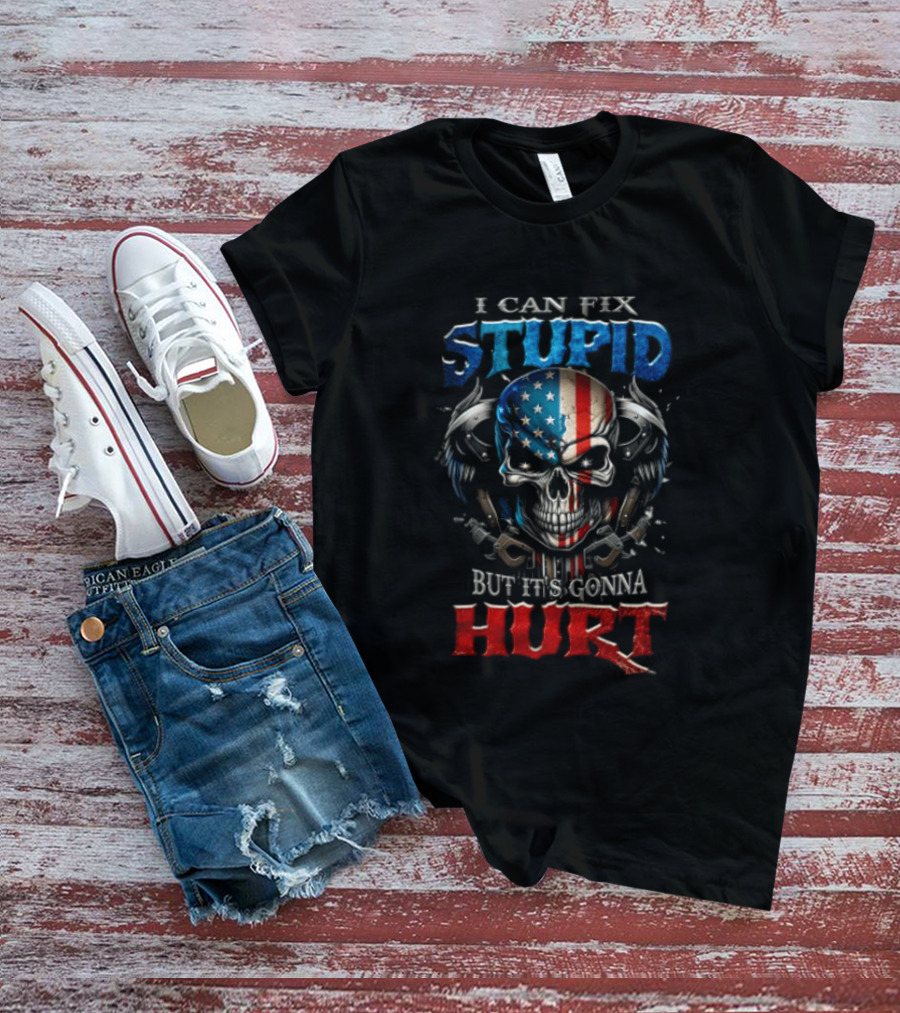 I Can Fix Stupid Skull American Flag Wings Handcuffs But It's Gonna Hurt T-Shirt