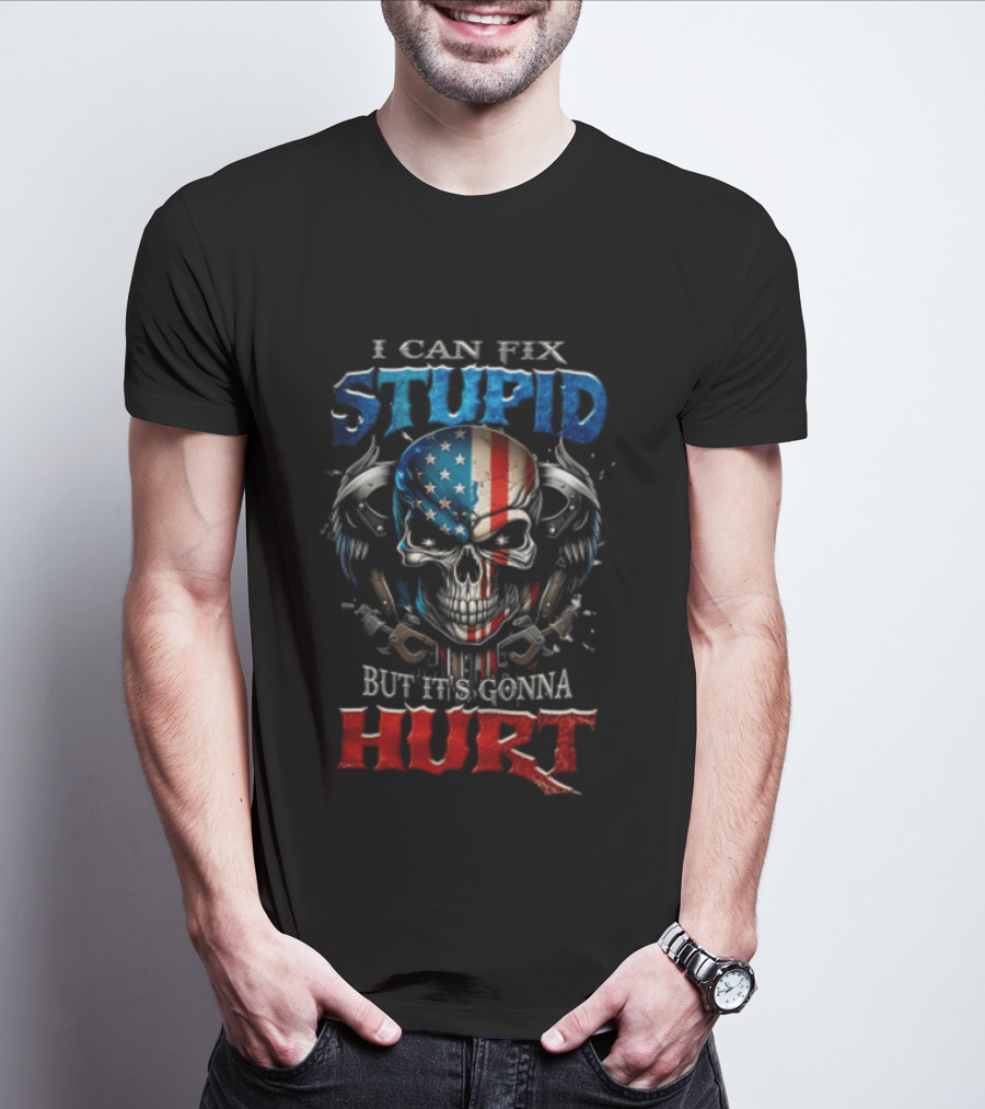 I Can Fix Stupid Skull American Flag Wings Handcuffs But It's Gonna Hurt T-Shirt
