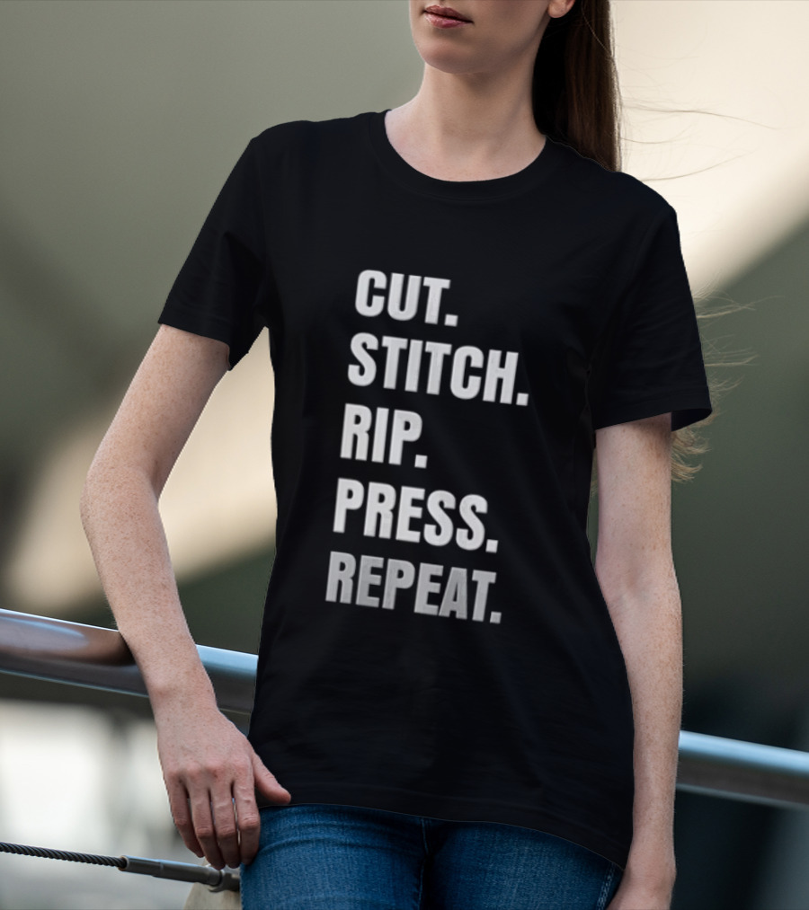 CUT STITCH RIP PRESS REPEAT White Sans Serif T-Shirt