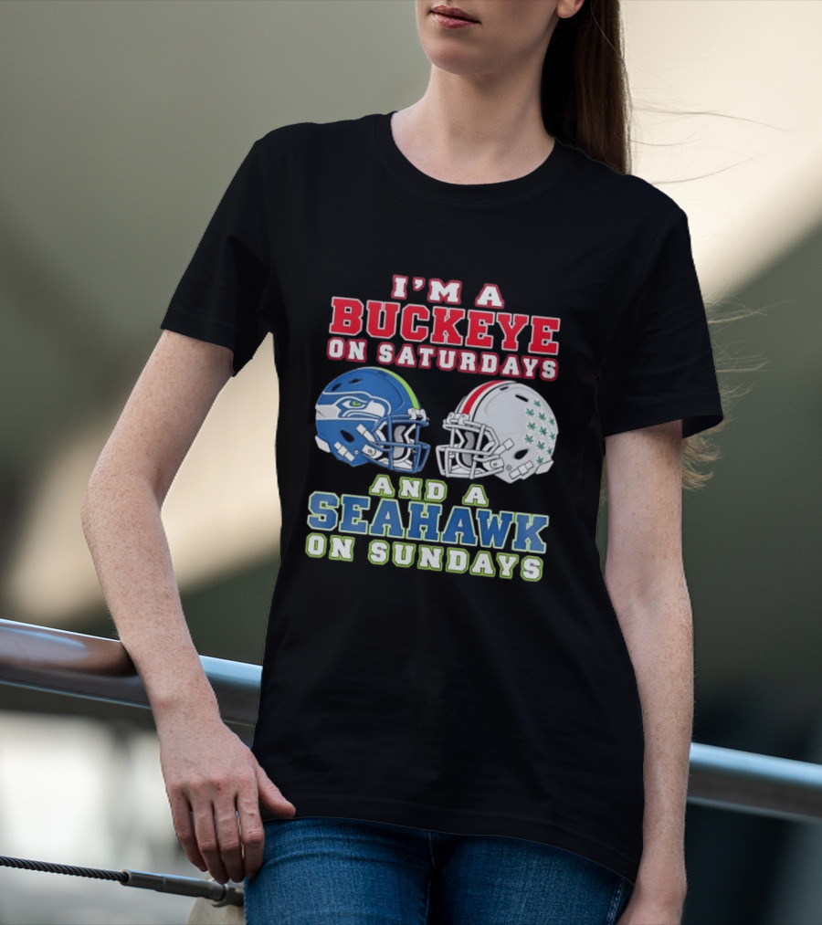 I'm A Buckeye On Saturdays And A Seahawk On Sundays Football Helmets T-Shirt