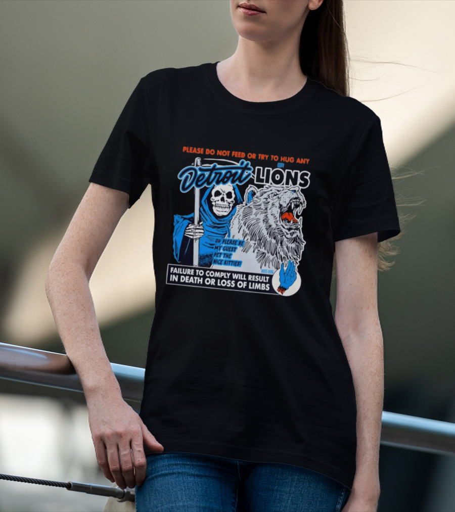 Detroit Lions Grim Reaper Please Do Not Feed Or Try To Hug Any City Lions Failure To Comply Will Result In Death Or Loss Of Limbs Boss Dog T-Shirt