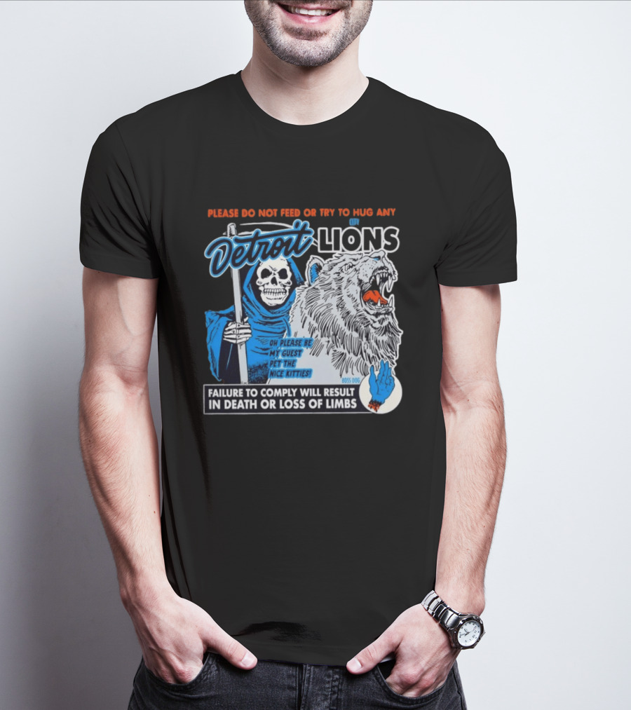Detroit Lions Grim Reaper Please Do Not Feed Or Try To Hug Any City Lions Failure To Comply Will Result In Death Or Loss Of Limbs Boss Dog T-Shirt