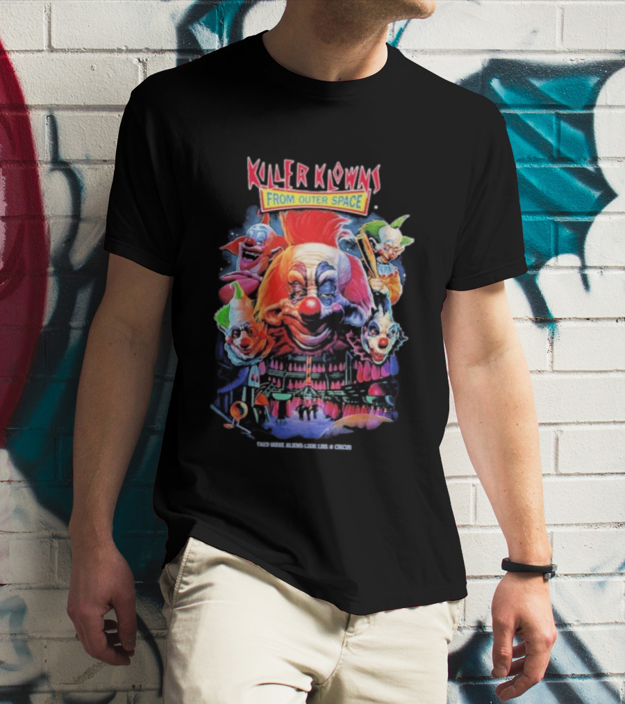 Killer Klowns From Outer Space They Make Aliens Look Join The Circus Creepy Clown Movie T-Shirt