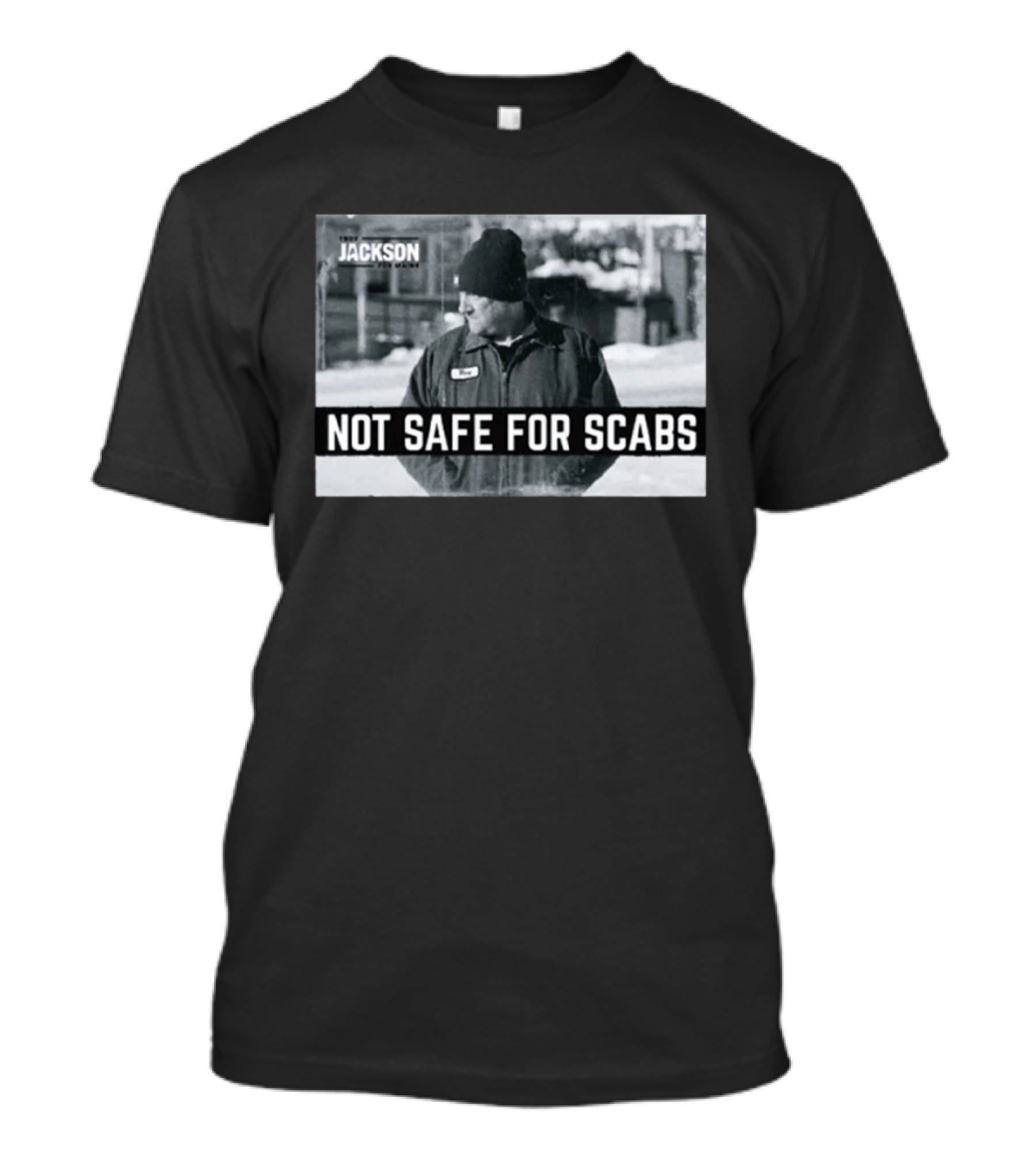 Troy Jackson Not Safe For Scabs Working Class Fighter T-Shirt