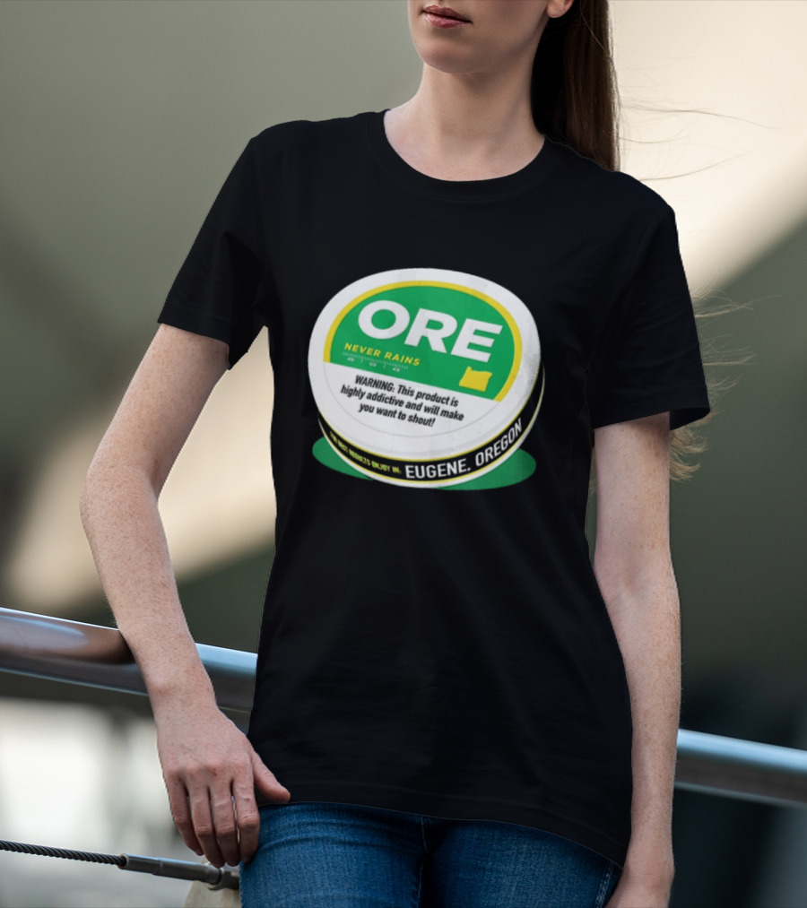 ORE Never Rains Eugene Oregon Highly Addictive College Football T-Shirt