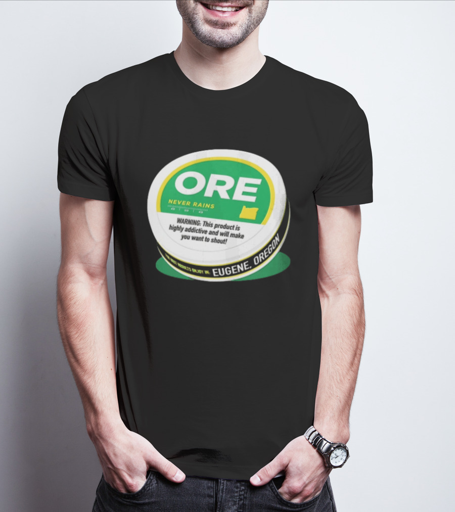 ORE Never Rains Eugene Oregon Highly Addictive College Football T-Shirt