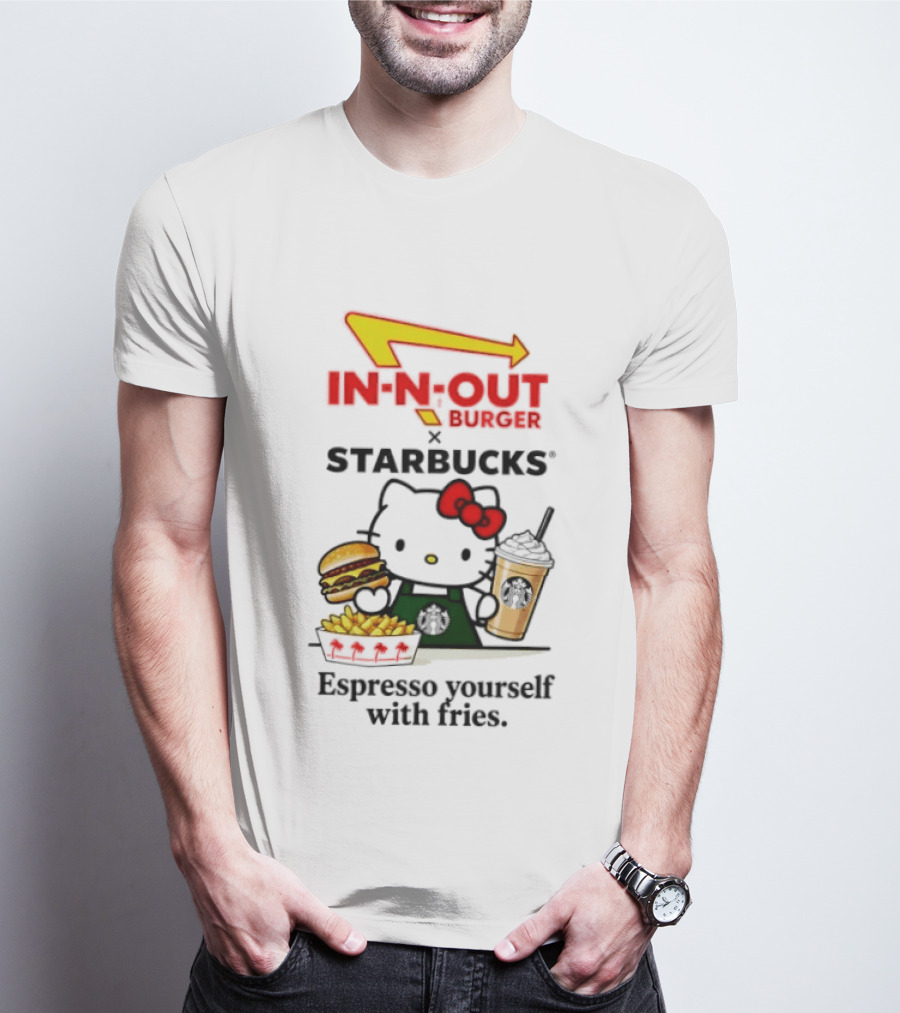 In N Out Burger Hello Kitty Starbucks Espresso Yourself With Fries T-Shirt
