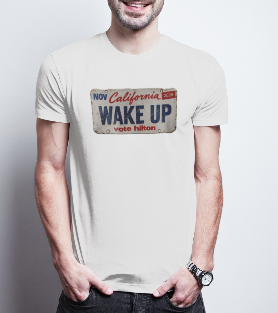 NOV California Wake UP Vote Hilton 2026 License Plate T-Shirt