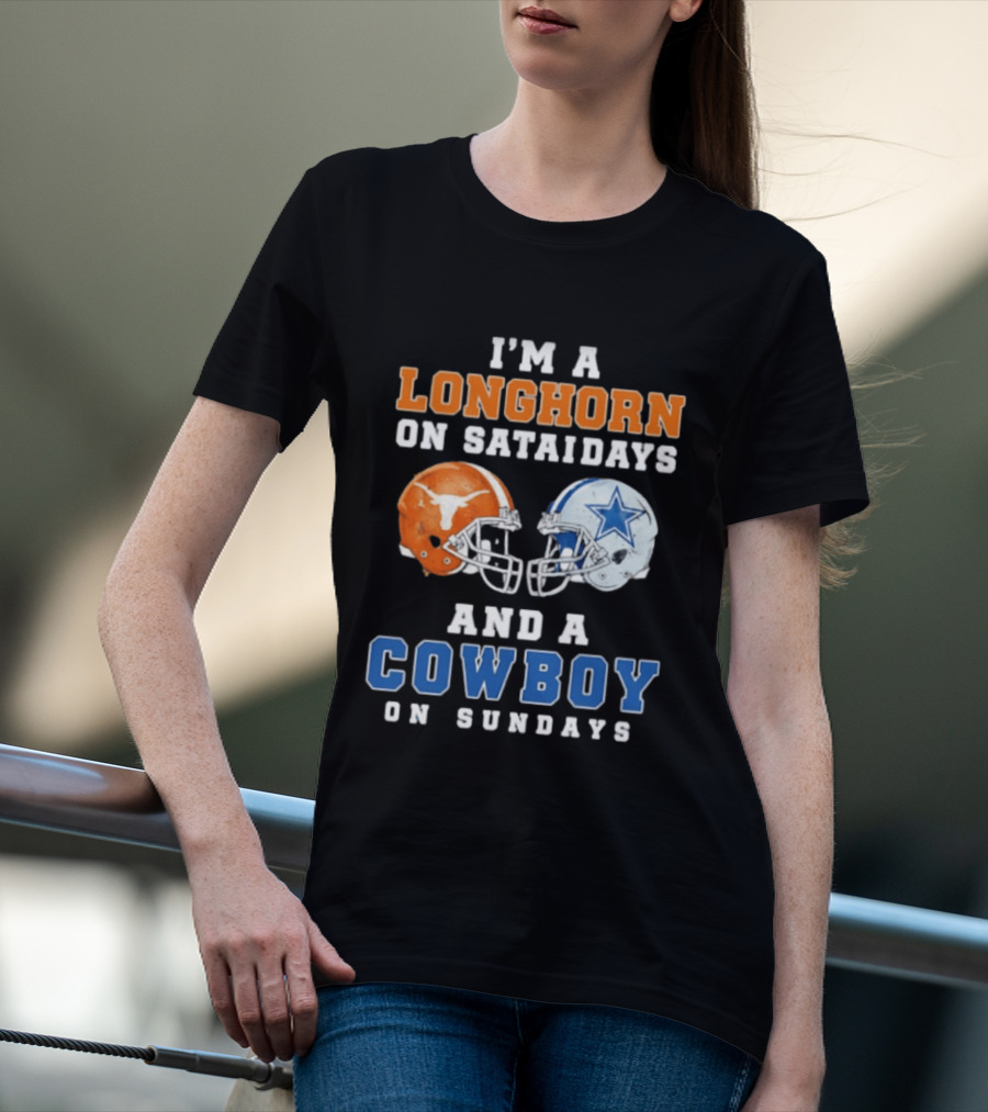 I'm A Longhorn On Saturdays And A Cowboy On Sundays Football Helmets T-Shirt
