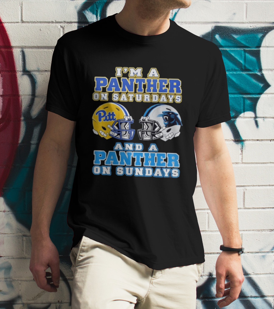 I'm A Panther On Saturdays Pitt Football And A Panther On Sundays Carolina Football T-Shirt