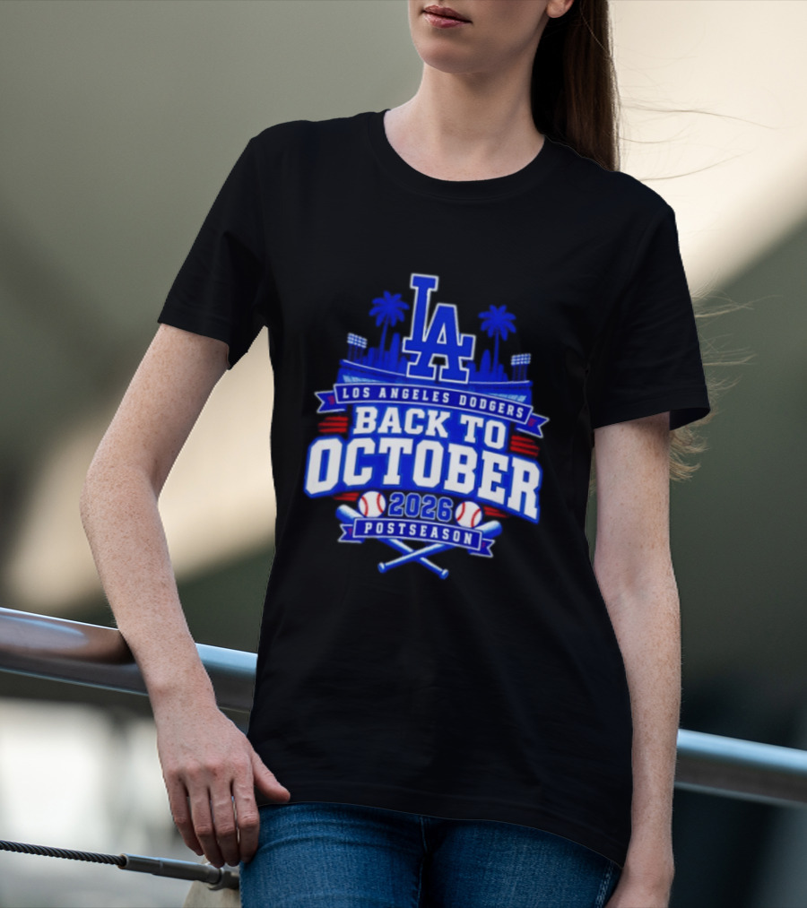 LA Los Angeles Dodgers 2026 Back To October Postseason Baseball Skyline T-Shirt