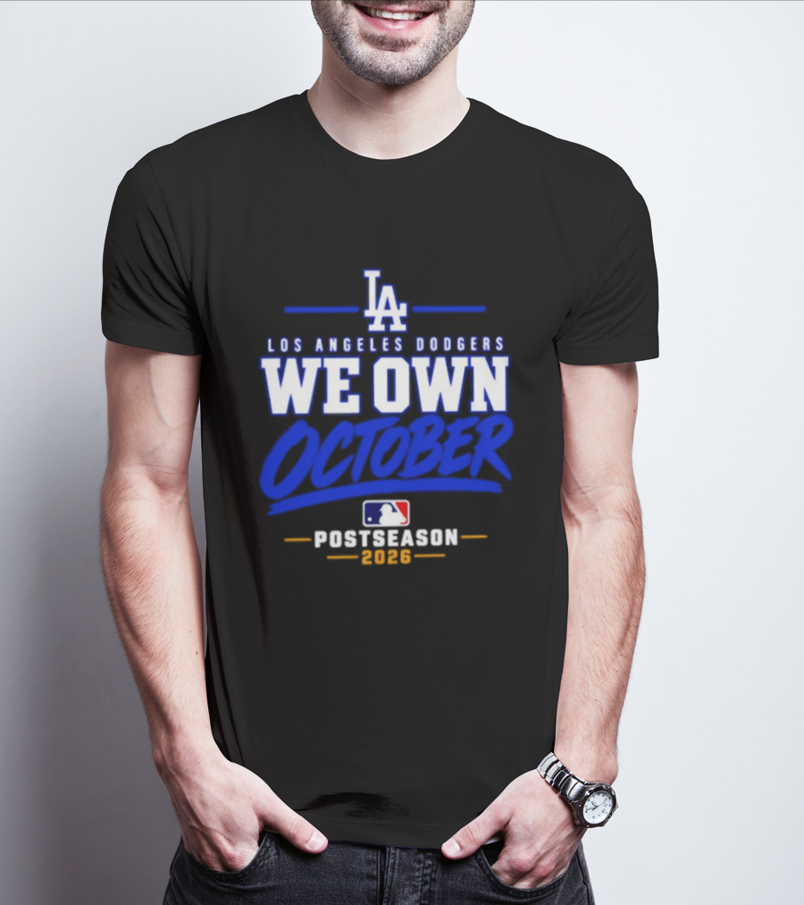 Los Angeles Dodgers We Own October 2026 Postseason MLB T-Shirt