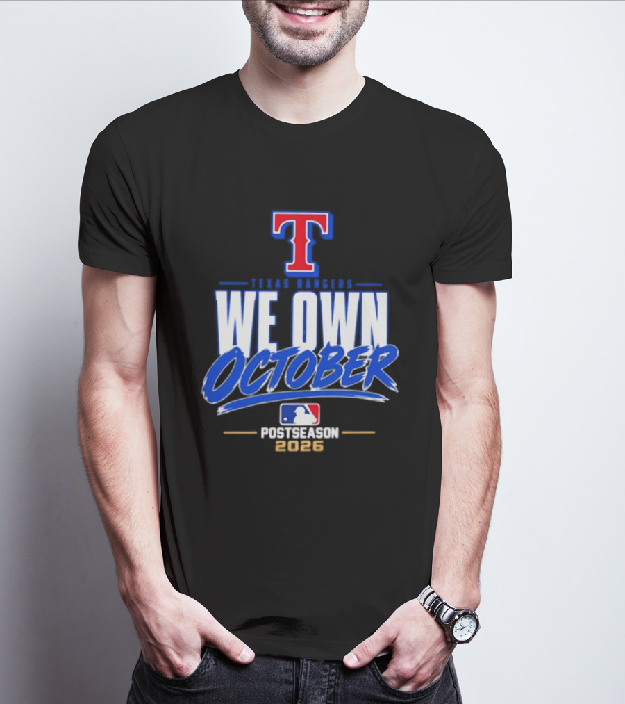Texas Rangers We Own October MLB Postseason 2026 T-Shirt