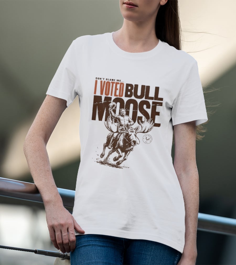 Don't Blame Me I Voted Bull Moose Time Machine MeatEater T-Shirt