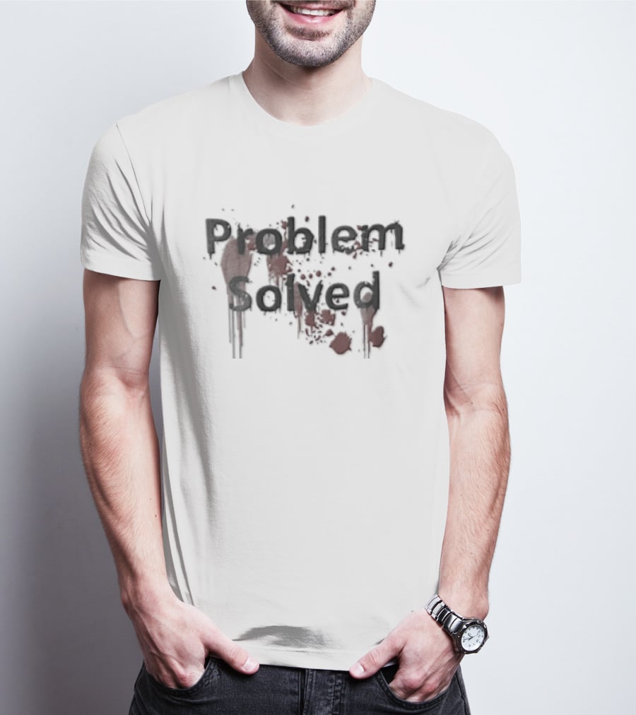 Problem Solved Black Red Blood Splatter T-Shirt