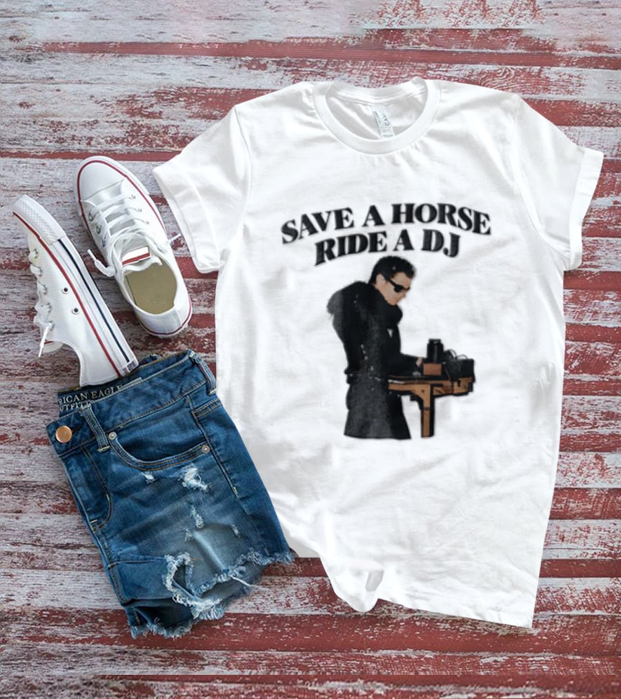 Save A Horse Ride A DJ Sunglasses Turntable Musician T-Shirt
