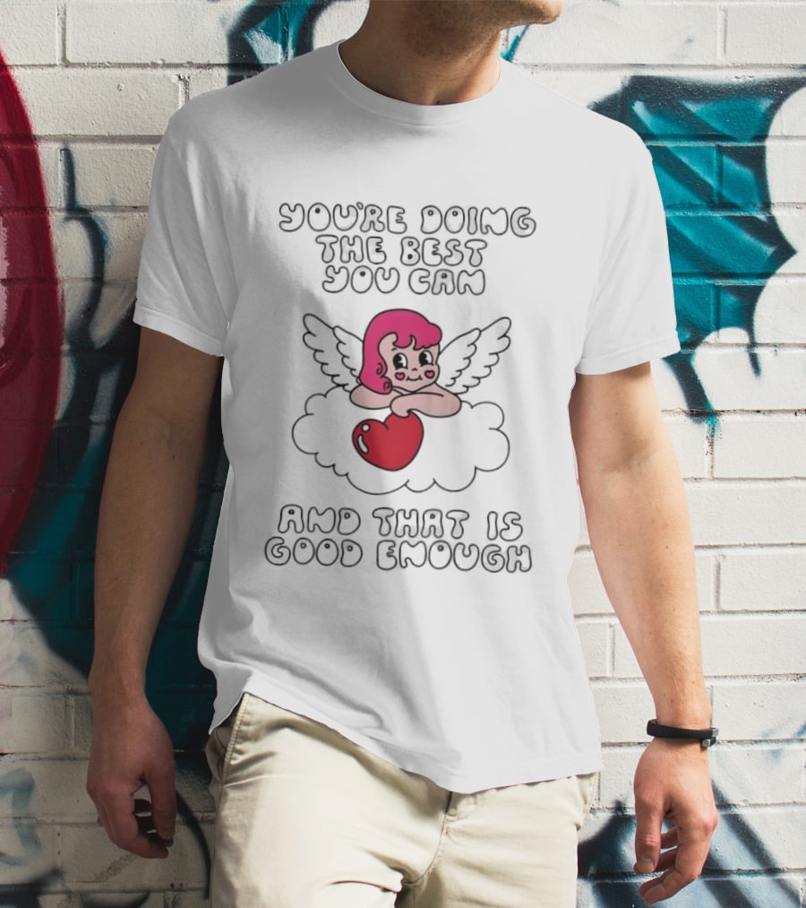 You're Doing The Best You Can And That Is Good Enough Angel With Pink Hair And Heart Cloud T-Shirt