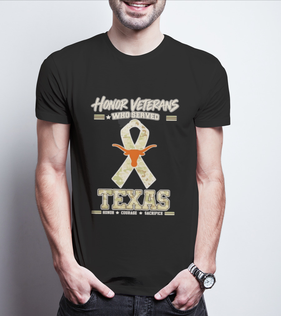 Honor Veterans Who Served Texas Longhorns Honor Courage Sacrifice T-Shirt