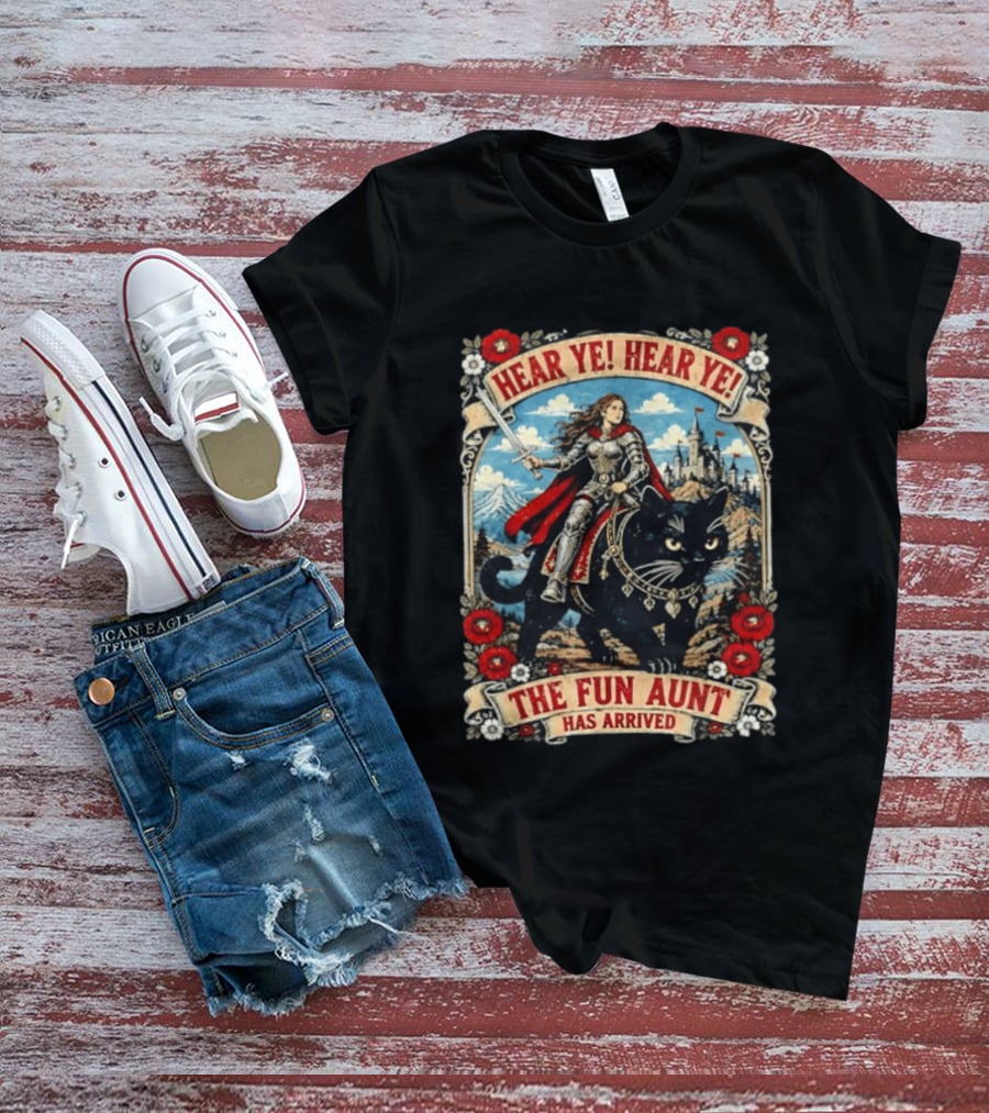 Hear Ye Hear Ye Fun Aunt Has Arrived Medieval Knight On Black Cat T-Shirt