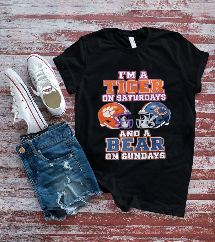 I'm A Tiger On Saturdays And A Bear On Sundays Clemson Tigers Chicago Bears Helmet Fan Gear T-Shirt