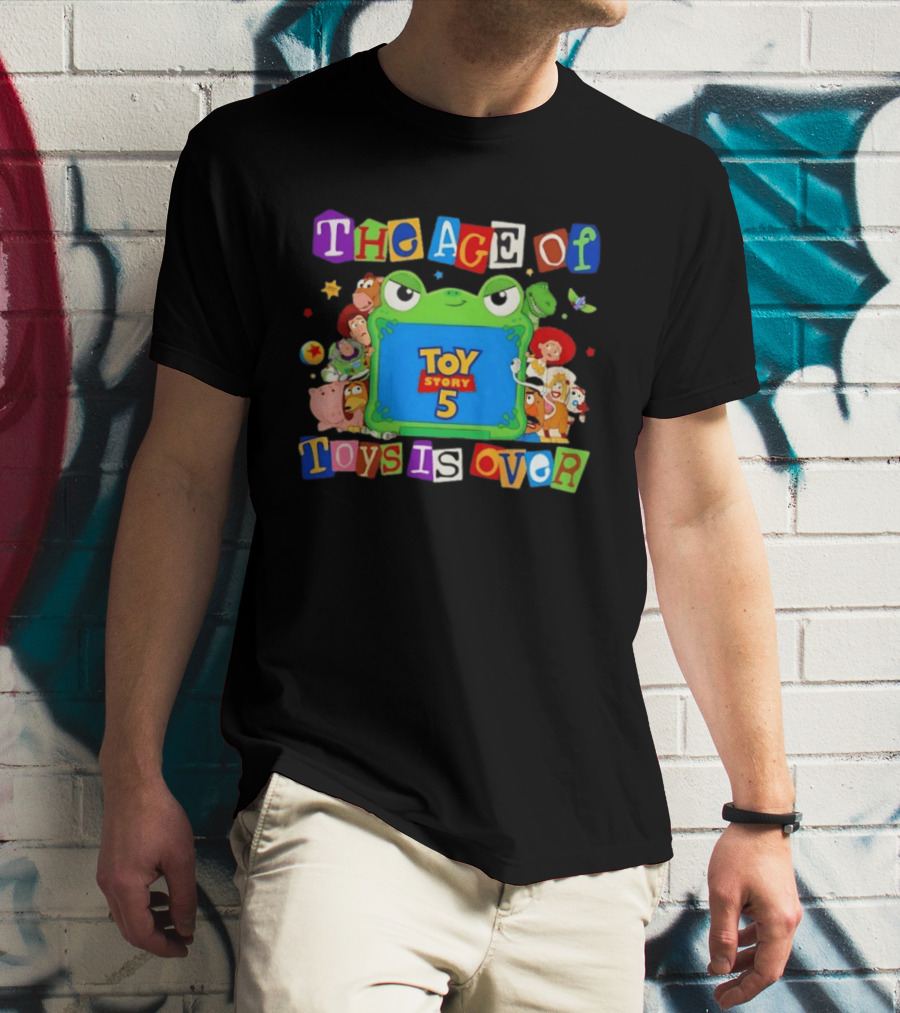 Toy Story 5 The Age Of Toys Is Over T-Shirt