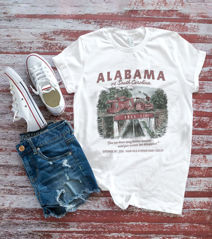 Alabama Vs South Carolina Saban Field Bryant Denny Stadium Tuscaloosa Roll Tide Train 9 26 2026 T-Shirt