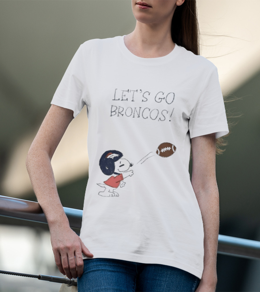 Snoopy Let's Go Broncos Denver Football Fan Peanuts Sports Team T-Shirt