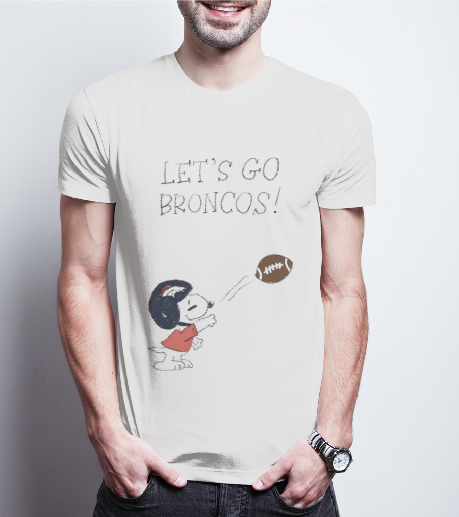 Snoopy Let's Go Broncos Denver Football Fan Peanuts Sports Team T-Shirt