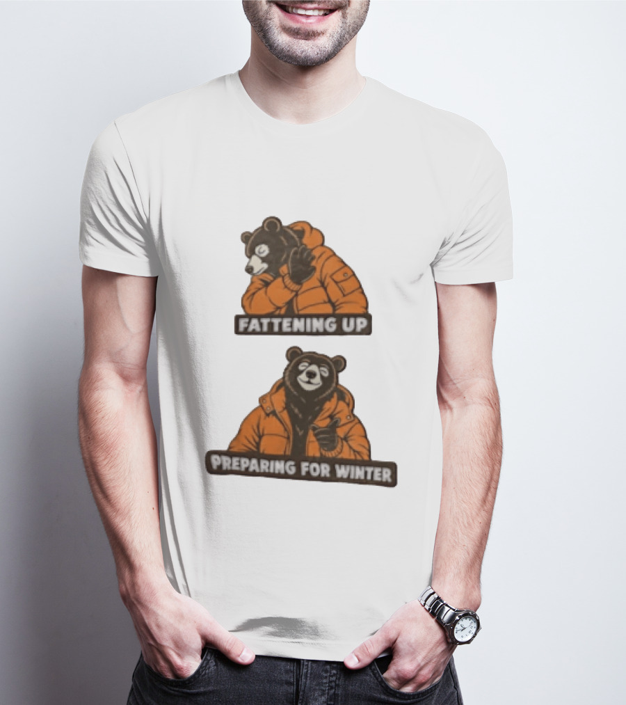 Fattening Up Preparing For Winter Two Bears Orange Jackets T-Shirt