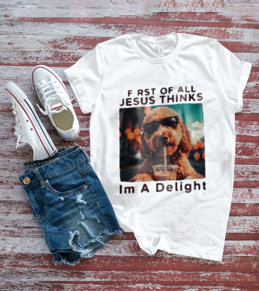 First Of All Jesus Thinks I'm A Delight Brown Poodle Sunglasses Drinking T-Shirt