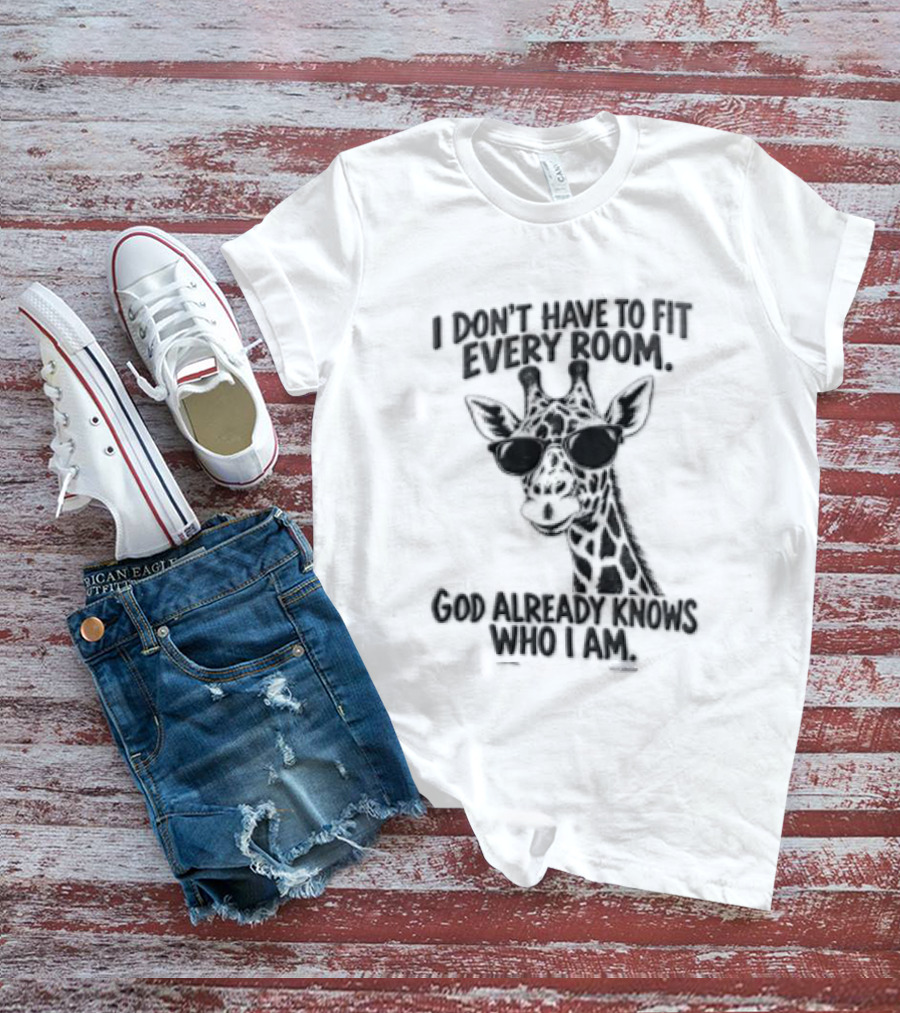 I Dont Have To Fit Every Room God Already Knows Who I Am Deer T-Shirt