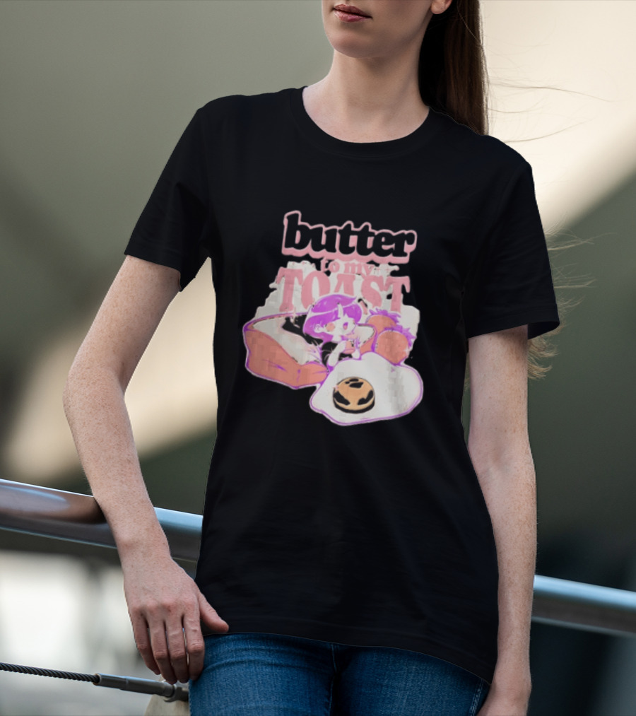 Butter To My Toast Anime Girl Breakfast Toast Strawberries Egg T-Shirt